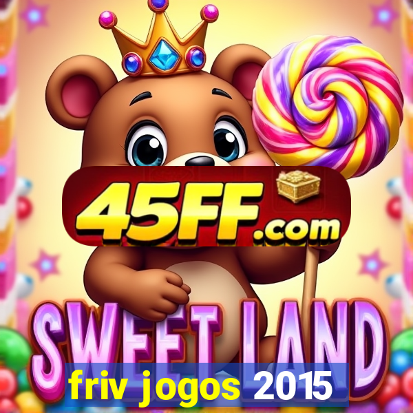 friv jogos 2015